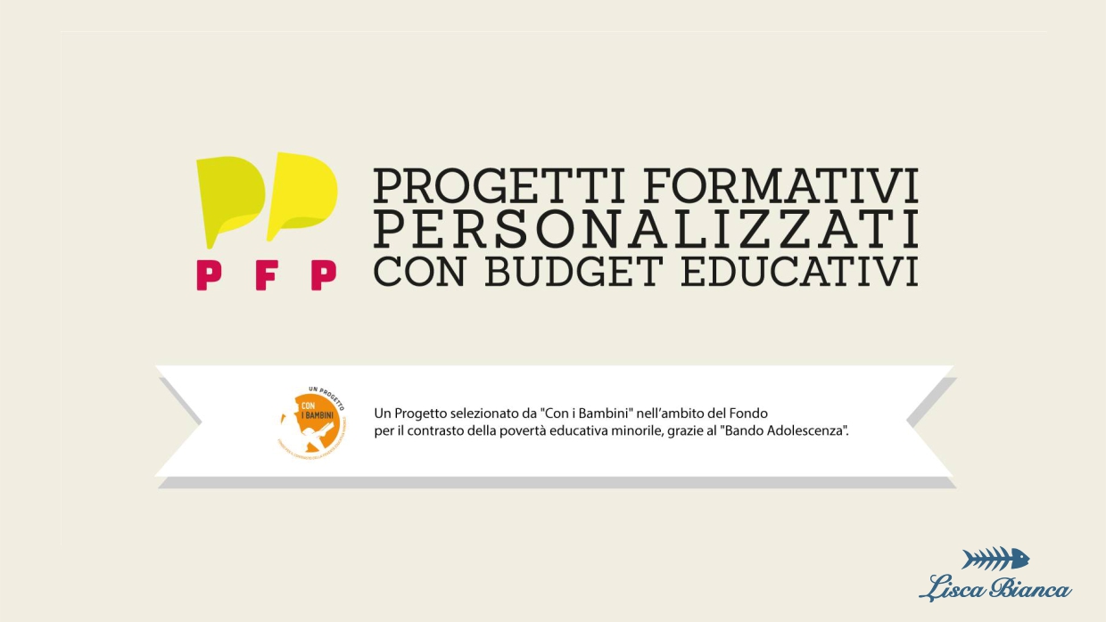 PFP - Progetti Formativi Personalizzati con Budget Educativi